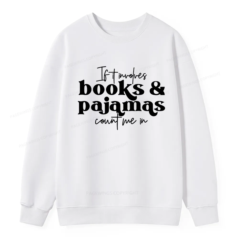 Pagewings Involves Books And Pajamas Count Me Unisex Classic Sweatshirt