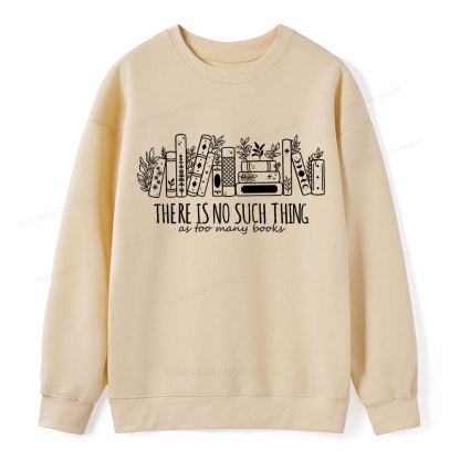 Pagewings There Is No Such Thing, Ay Too Many Books Unisex Classic Sweatshirt