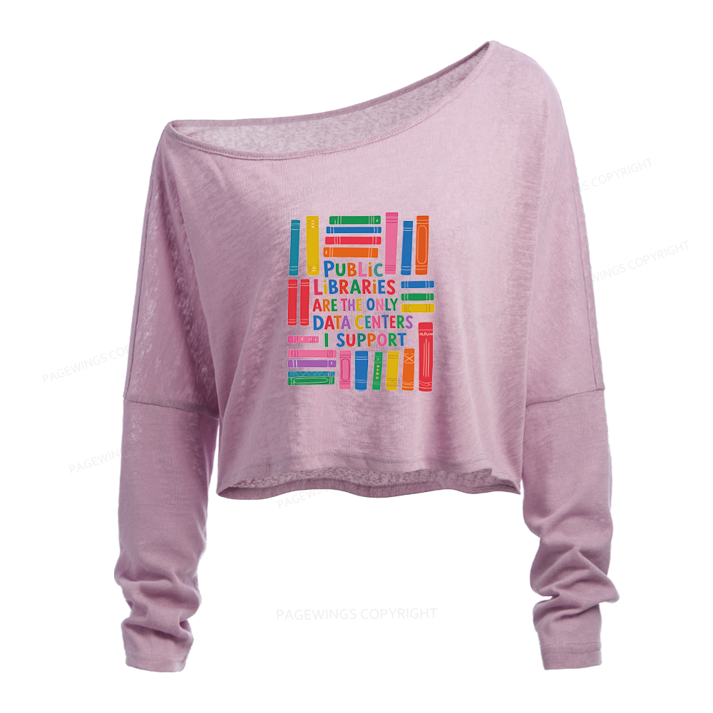Pagewings Public Libraries Are The Only Data Slouchy Long Sleeve Off Shoulder T-shirt
