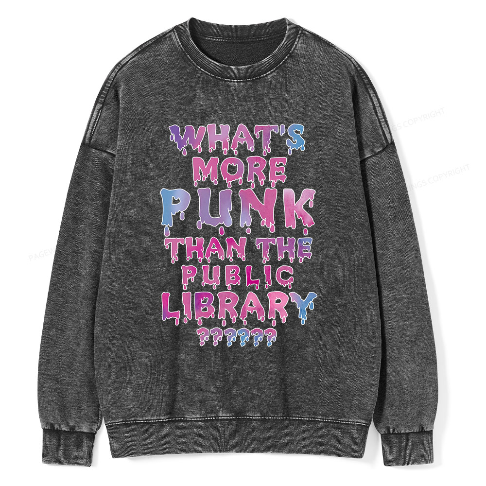 Pagewings What's More Punk That The Public Library Unisex Washed Sweatshirt