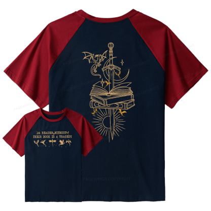 Pagewings A Reader Without Their Book Is A Tragedy Raglan T-shirt