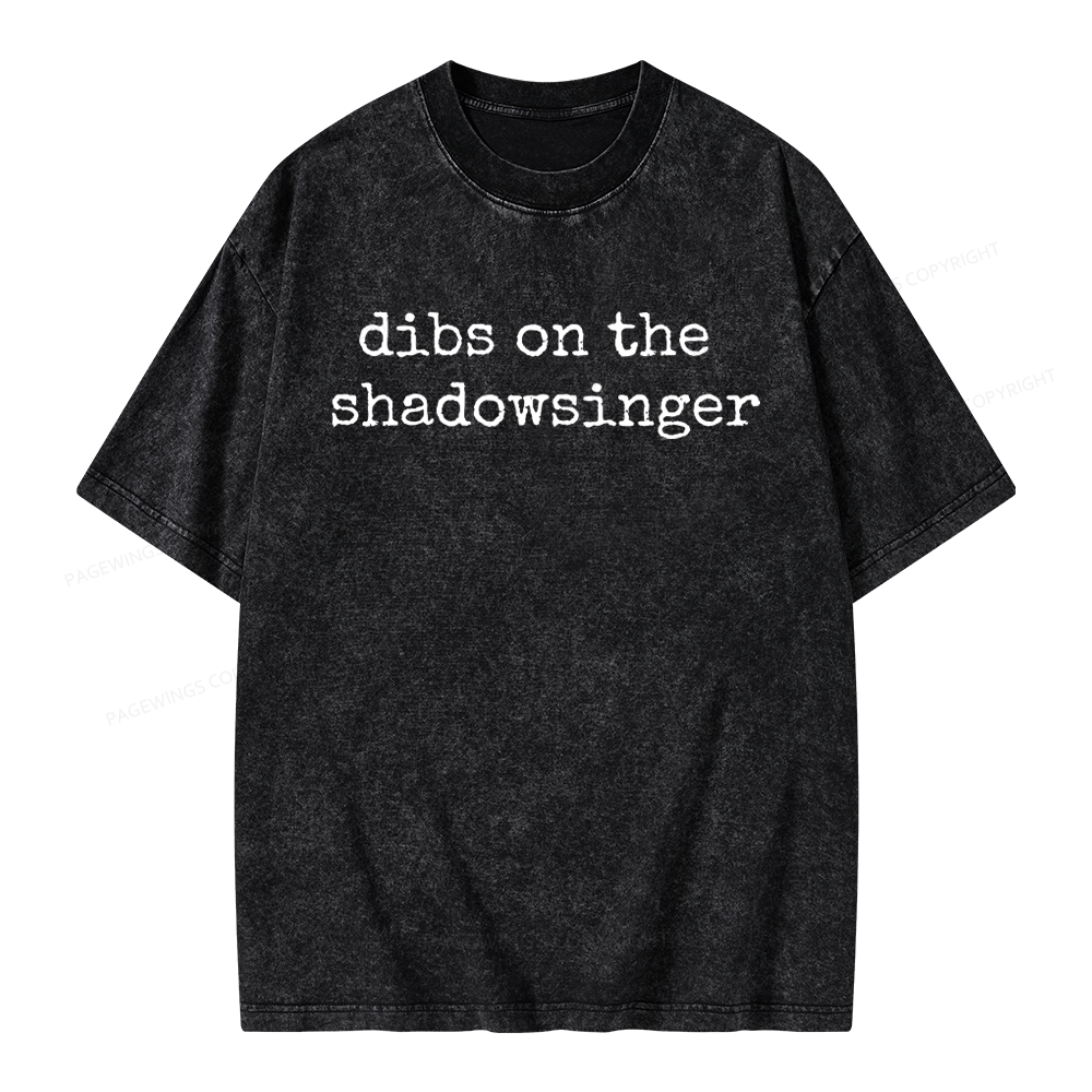 Pagewings Dibs on The Shadowsinger Unisex Washed T-shirt