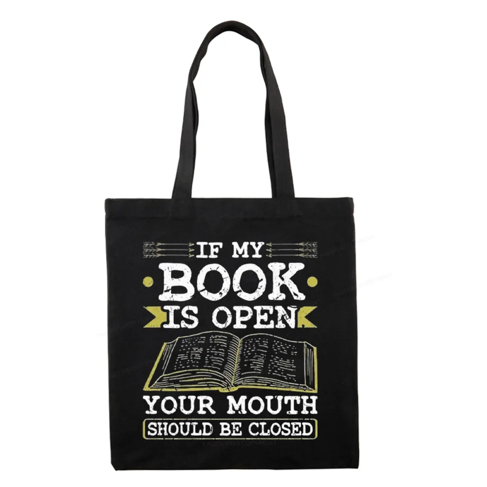 Pagewings If My Book Is Open Your Mouth Should Be Closed Tote Bag