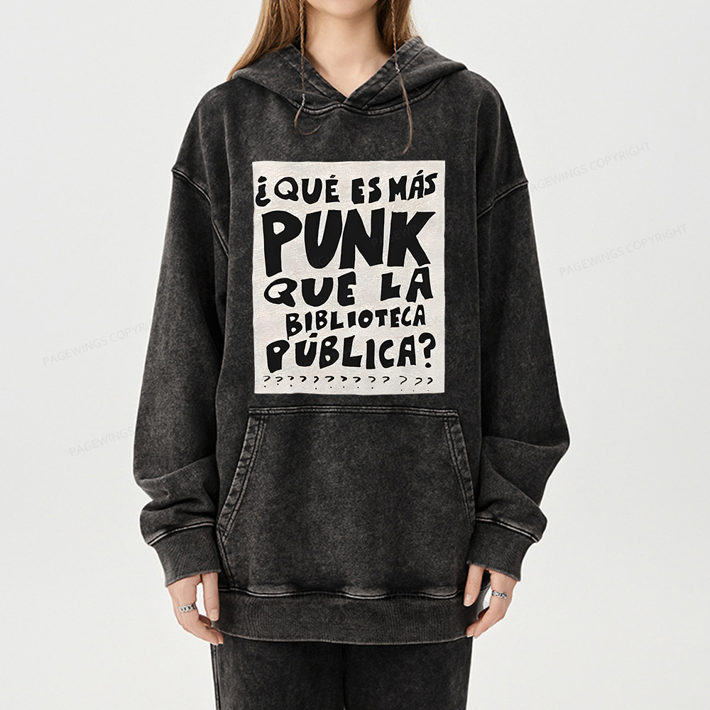 Pagewings What's More Punk Than The Public Library Unisex Washed Hoodie