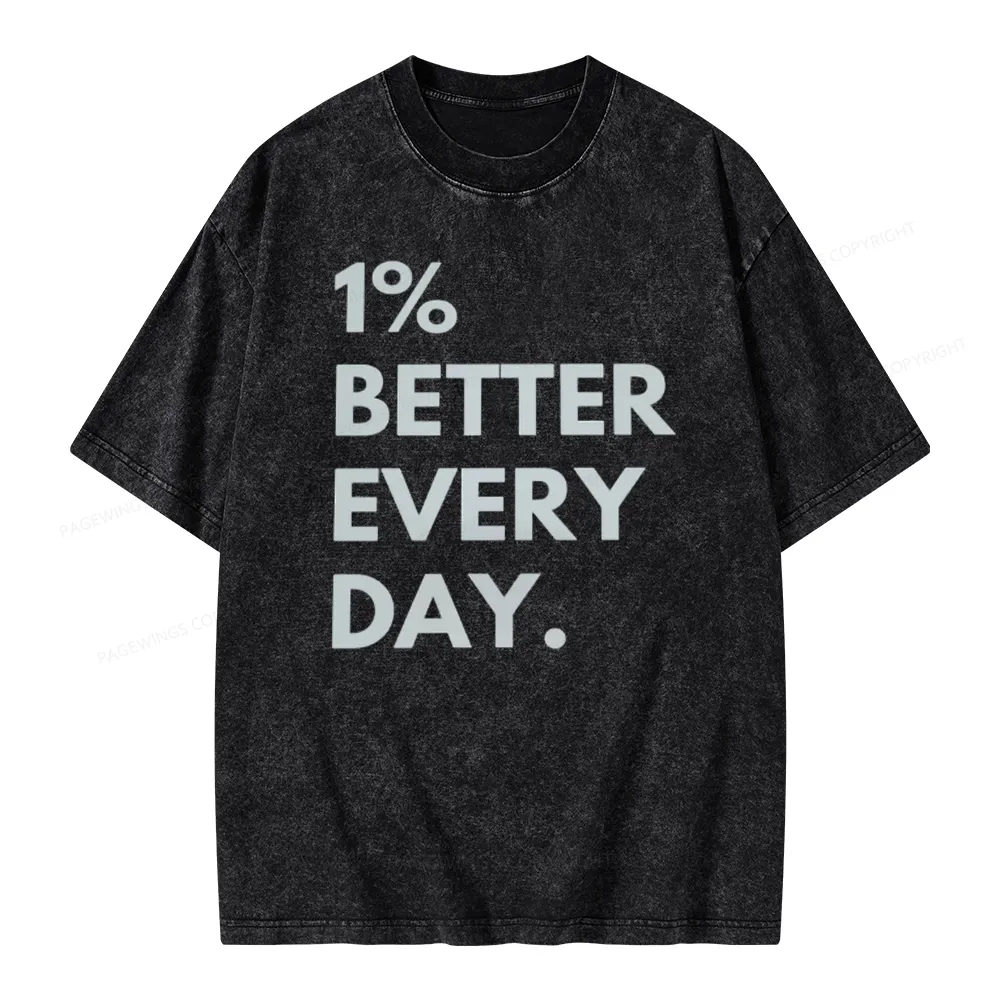 Pagewings Motivational 1% Better Everyday Unisex Washed T-shirt