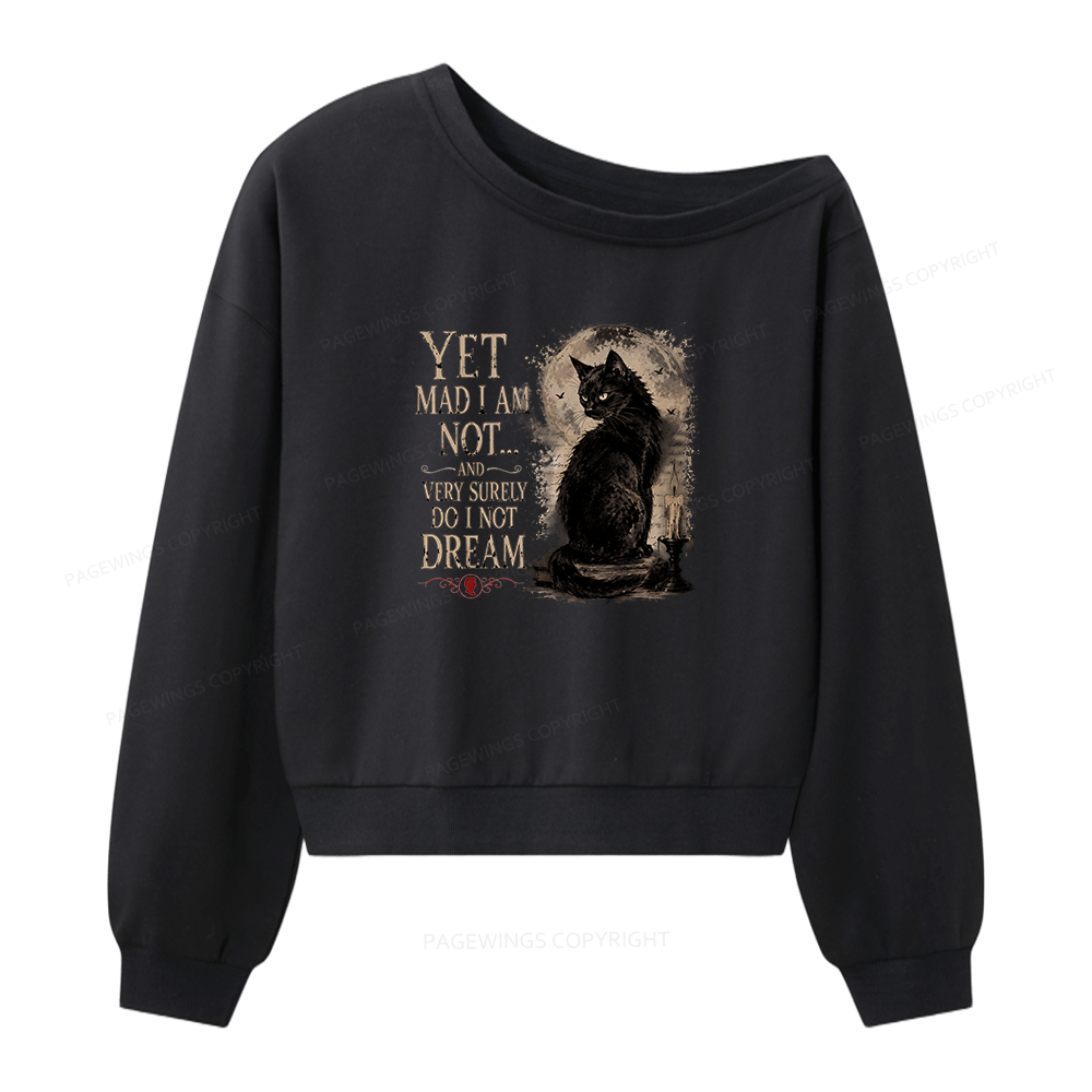 Pagewings Yet Mad I Am Not Women Off Shoulder Sweatshirt