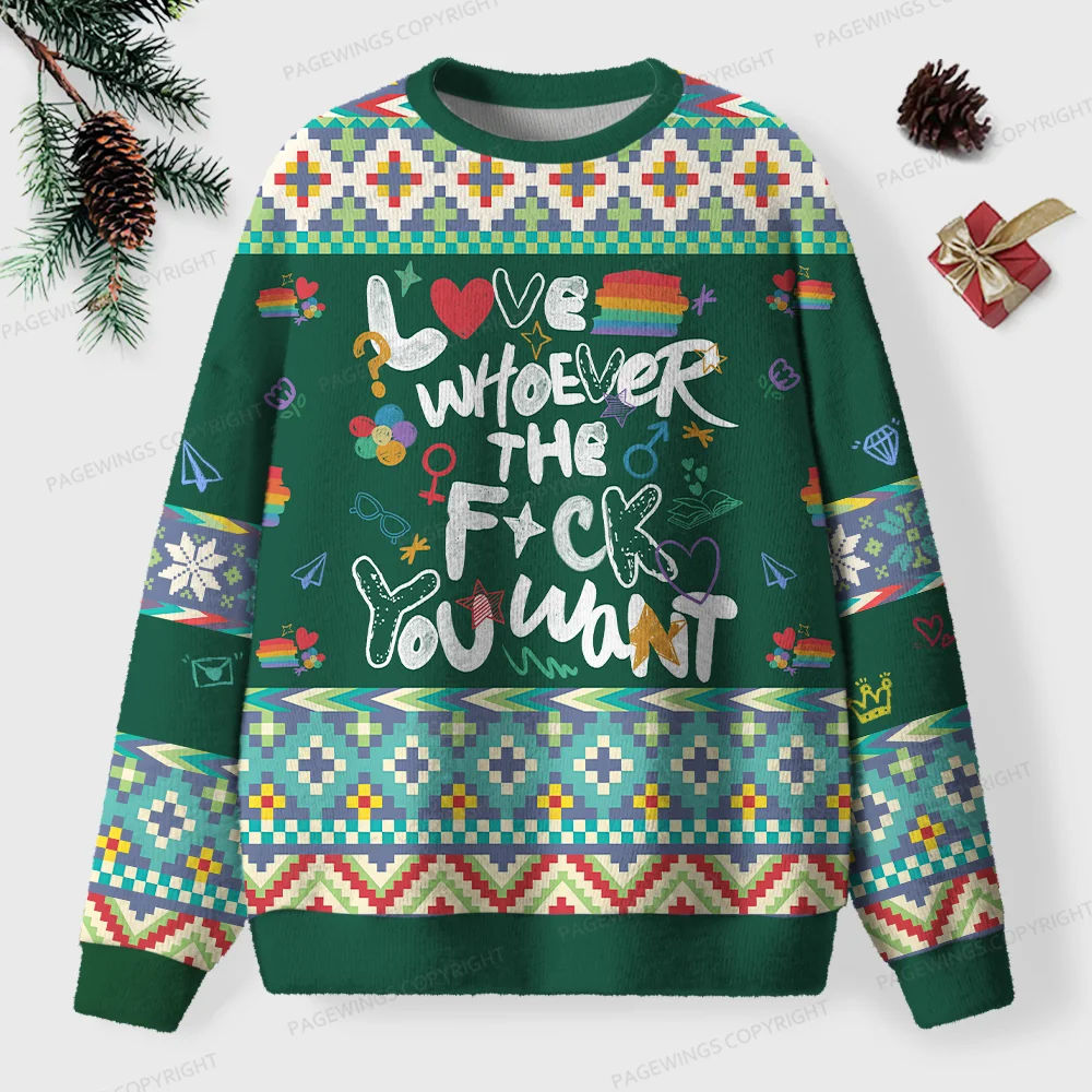 Pagewings Love Whoever The F*** You Want Unisex Ugly Knit Sweatshirt