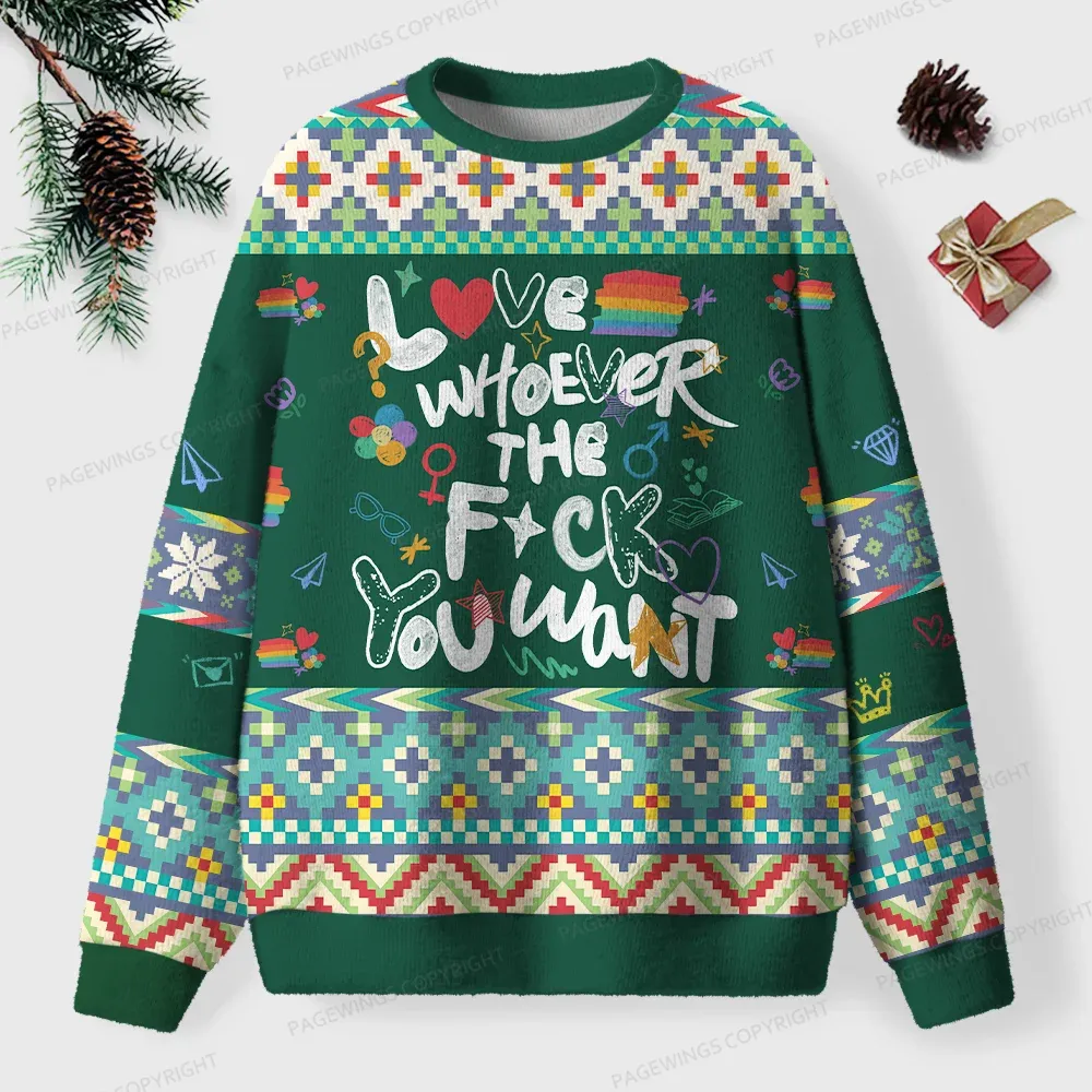Pagewings Love Whoever The F*** You Want Unisex Ugly Knit Sweatshirt