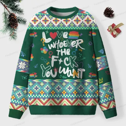 Pagewings Love Whoever The F*** You Want Unisex Ugly Knit Sweatshirt