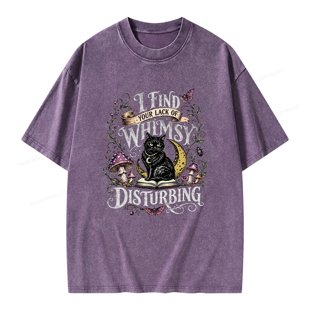 Pagewings I Find Your Lack Of Whimsy Disturbing Unisex Washed T-shirt