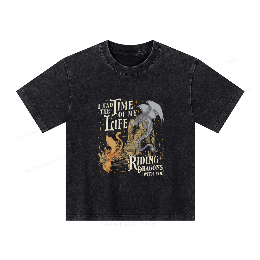 Pagewings I Had The Time Of My Life Riding Dragons With You Unisex Kids Washed T-shirt