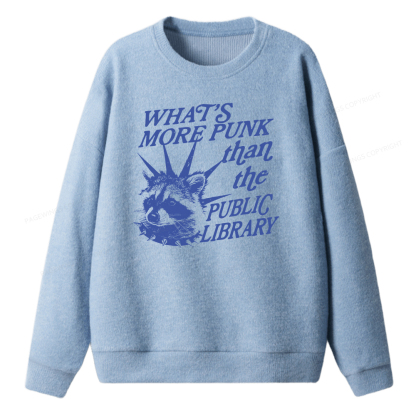 Pagewings What’s More Punk Than The Public Library Unisex Knit Sweatshirt