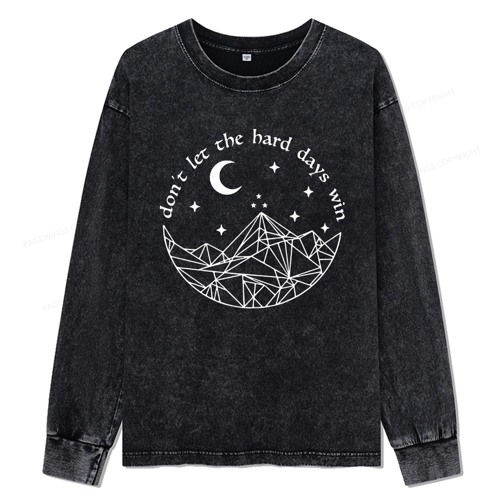 Pagewings Don’t Let the Hard Days Win Unisex Washed Long Sleeve T-shirt