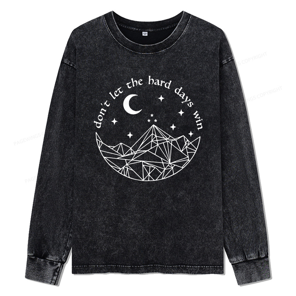 Pagewings Don’t Let the Hard Days Win Unisex Washed Long Sleeve T-shirt
