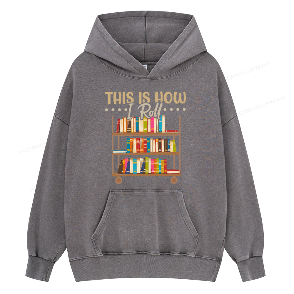 Pagewings This Is How I Roll Unisex Washed Hoodie