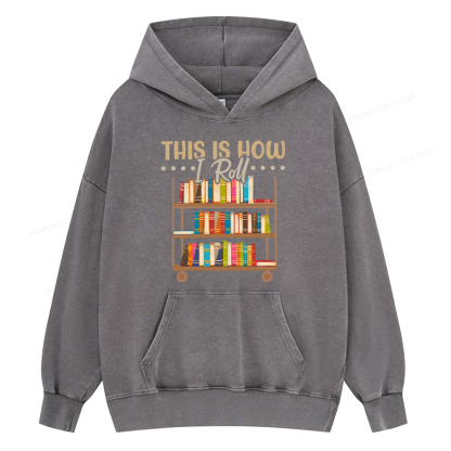 Pagewings This Is How I Roll Unisex Washed Hoodie