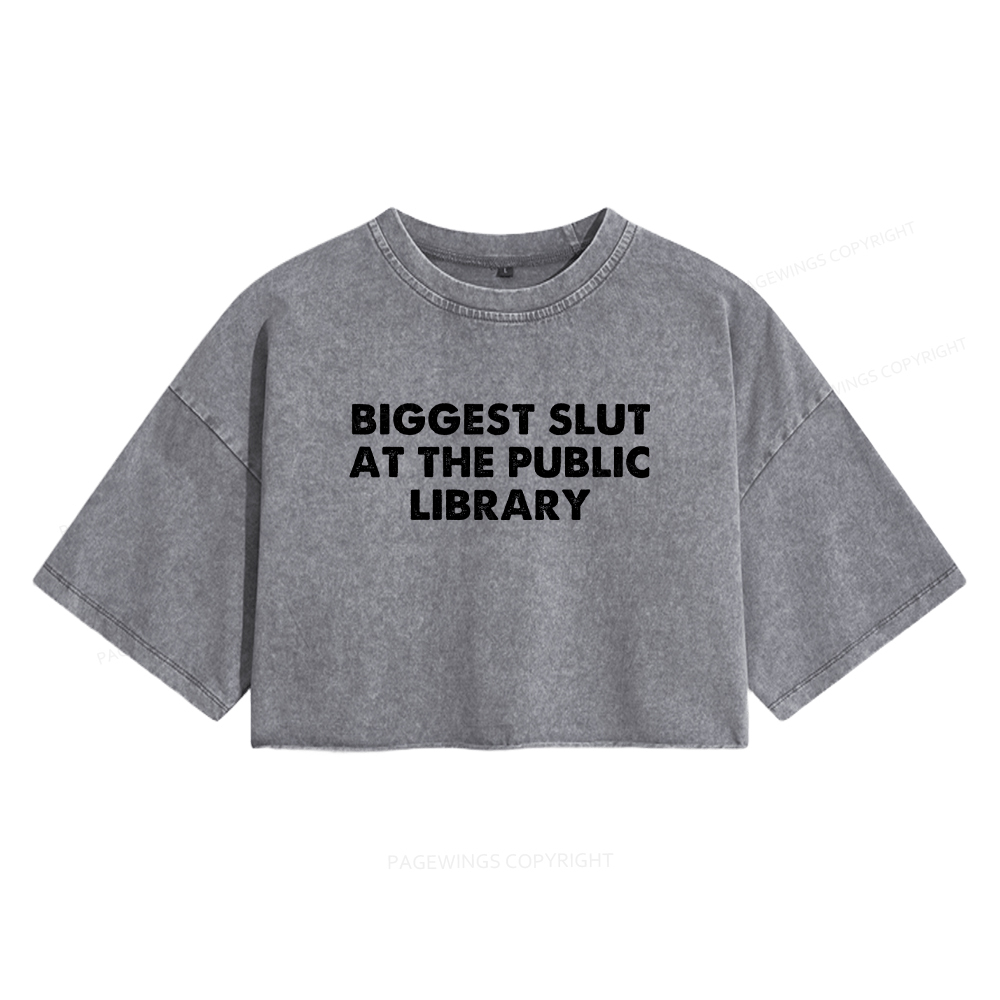 Pagewings Biggest Slut At The Public Library Women's Washed Cropped T-shirt