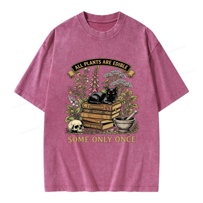 Pagewings All Plants Are Edible Some Only Once Unisex Washed T-shirt