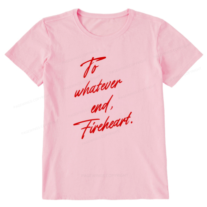 Pagewings To Whatever End Fireheart Unisex Classic T-shirt