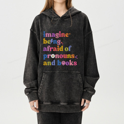 Pagewings magine Being Afraid Of Pronouns And Books Unisex Washed Hoodie