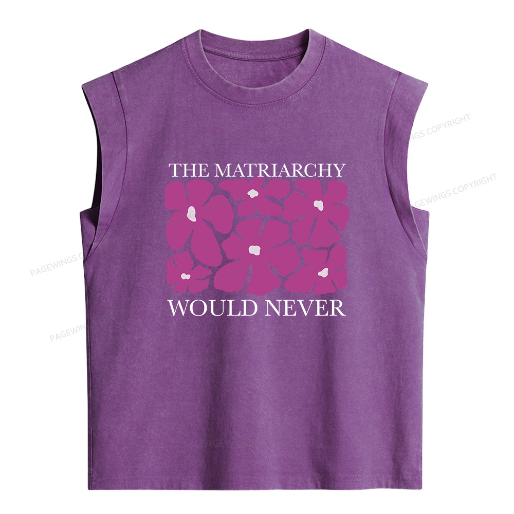 Pagewings The Matriarchy Would Never Women's Washed Tank Top