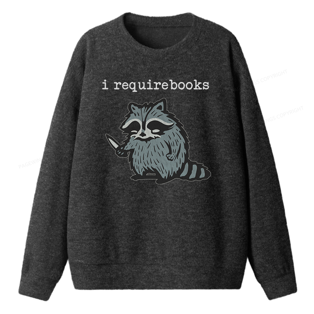 Pagewings I Require Books Unisex Knit Sweatshirt