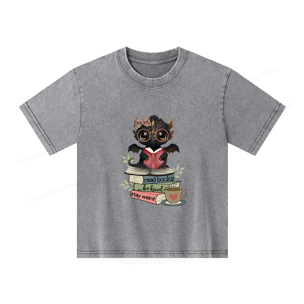Pagewings Cute Dragon Read Books Be Kind Stay Weird Unisex Kids Washed T-shirt