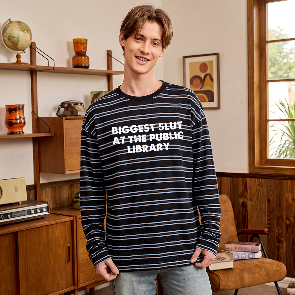Pagewings Biggest Slut At The Public Library Unisex Striped Long Sleeve T-Shirt