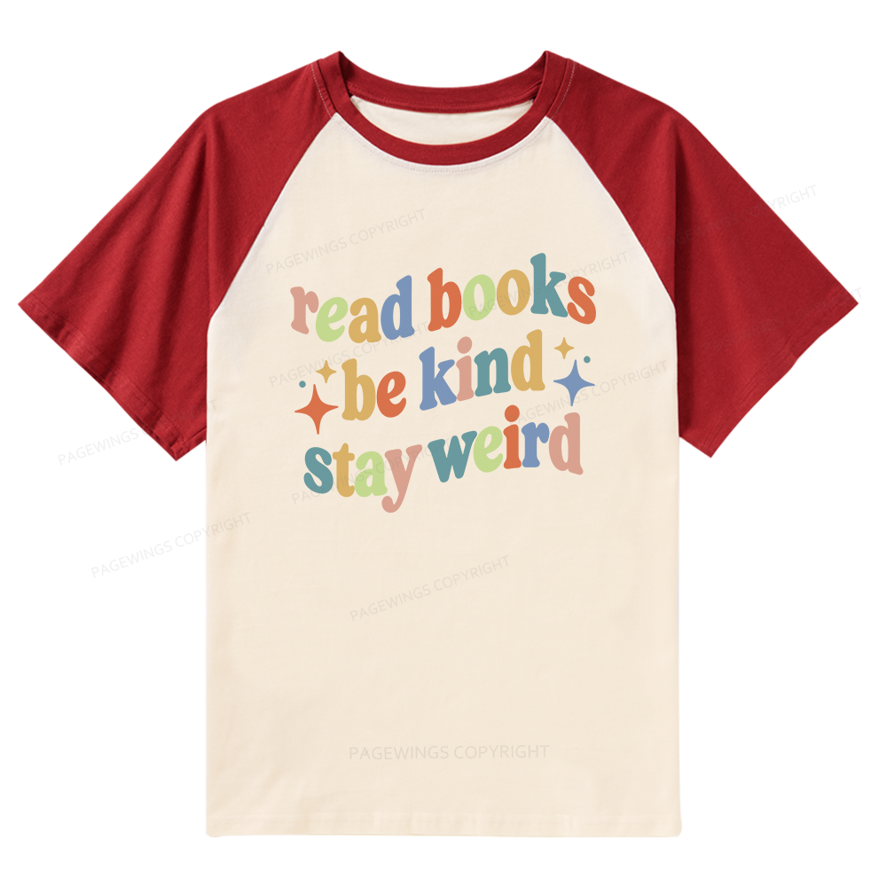 Pagewing Read Books Be Kind Stay Weird Raglan T-shirt
