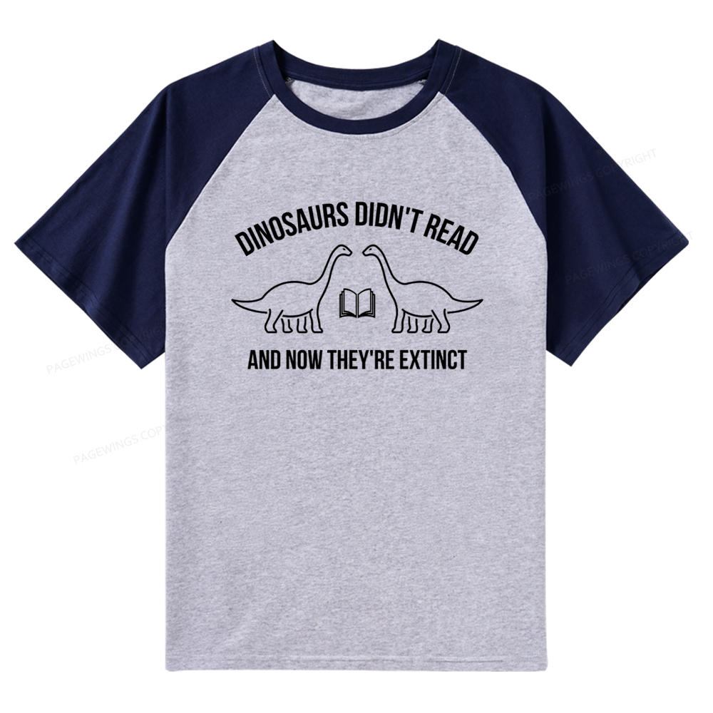 Pagewings Dinosaurs Didn't Read Raglan T-shirt