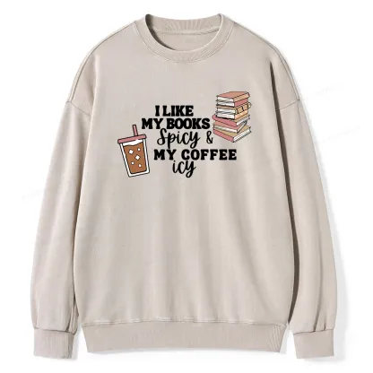 Pagewing I Like My Books Spicy and My Coffee Icy Unisex Washed Sweatshirt