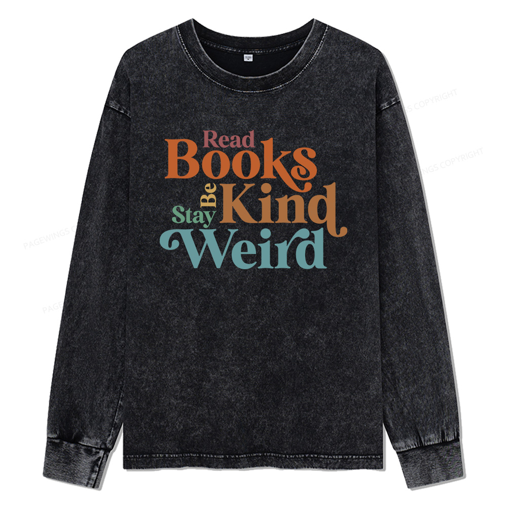 Pagewings Read Books Be Kind Stay Weird Unisex Washed Long Sleeve T-shirt