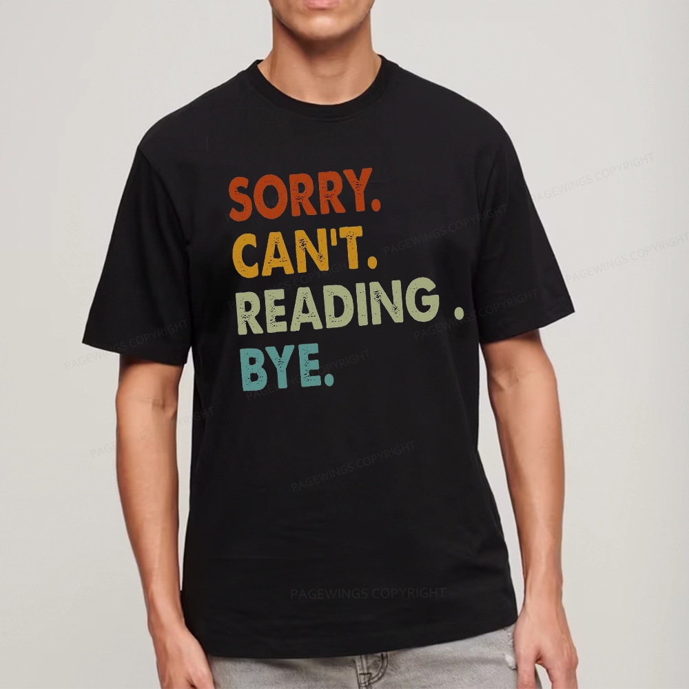 Pagewings Sorry Can't Reading Bye Unisex Classic T-shirt