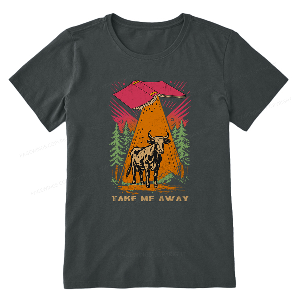 Pagewings Take Me Away Cow Unisex Classic T-shirt