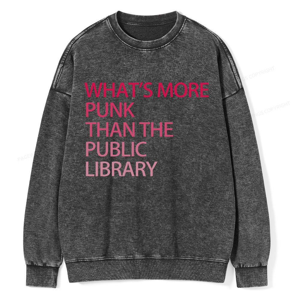 Pagewings What's More Punk That The Public Library Unisex Washed Sweatshirt