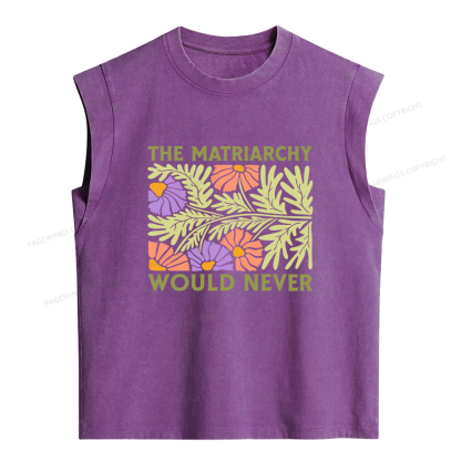 Pagewings The Matriarchy Would Never  Women's Washed Tank Top