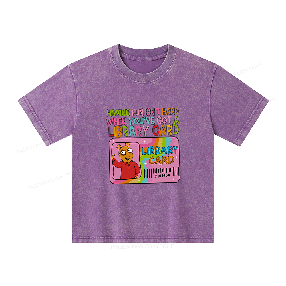 Pagewings Having Fun Isn't Hard When You've Got A Library Card Teacher Vintage Unisex Kids Washed T-shirt