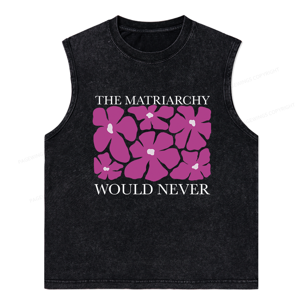 Pagewings The Matriarchy Would Never Unisex Washed Tank Top