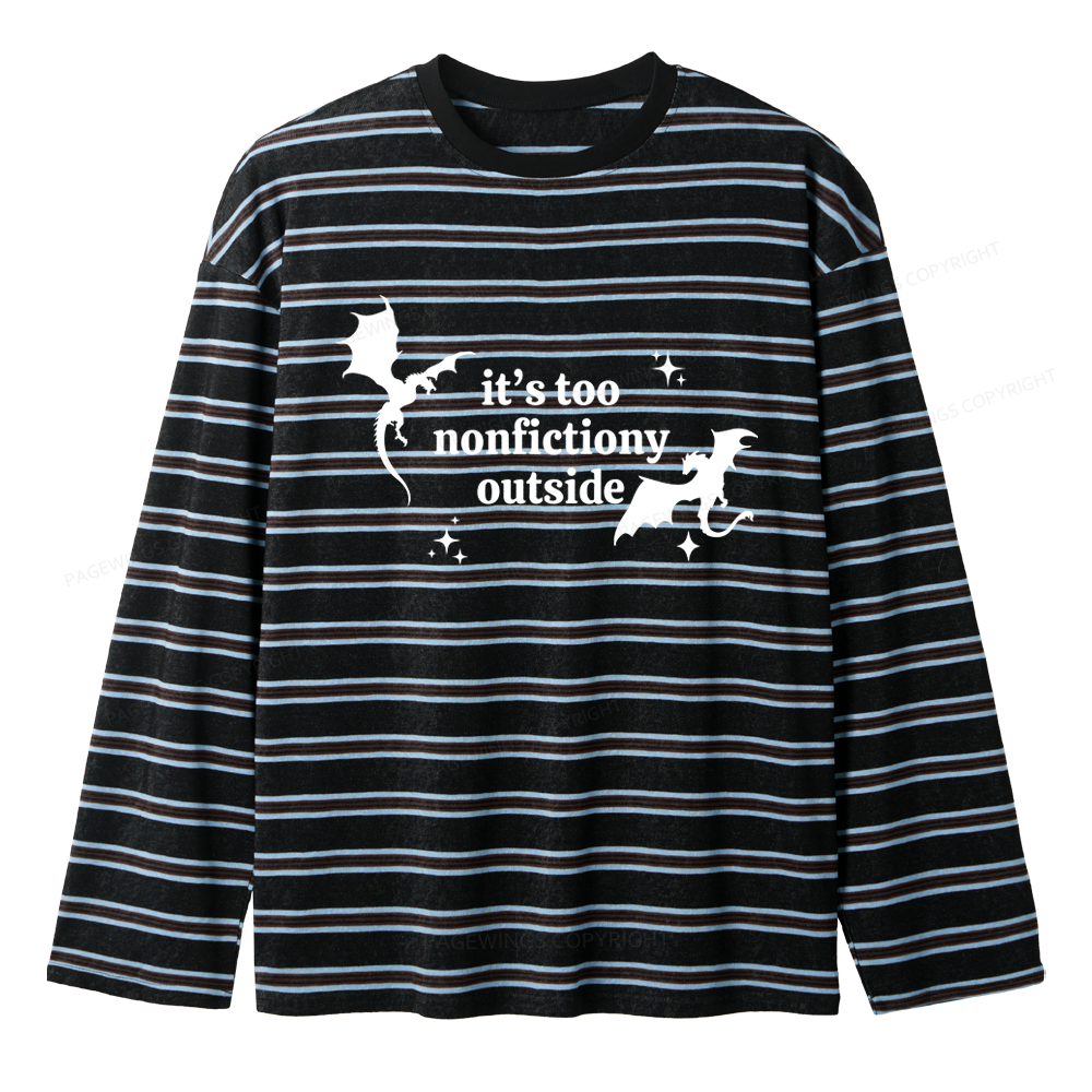 Pagewings It’s Too Nonfictiony Outside Unisex Striped Long Sleeve T-Shirt