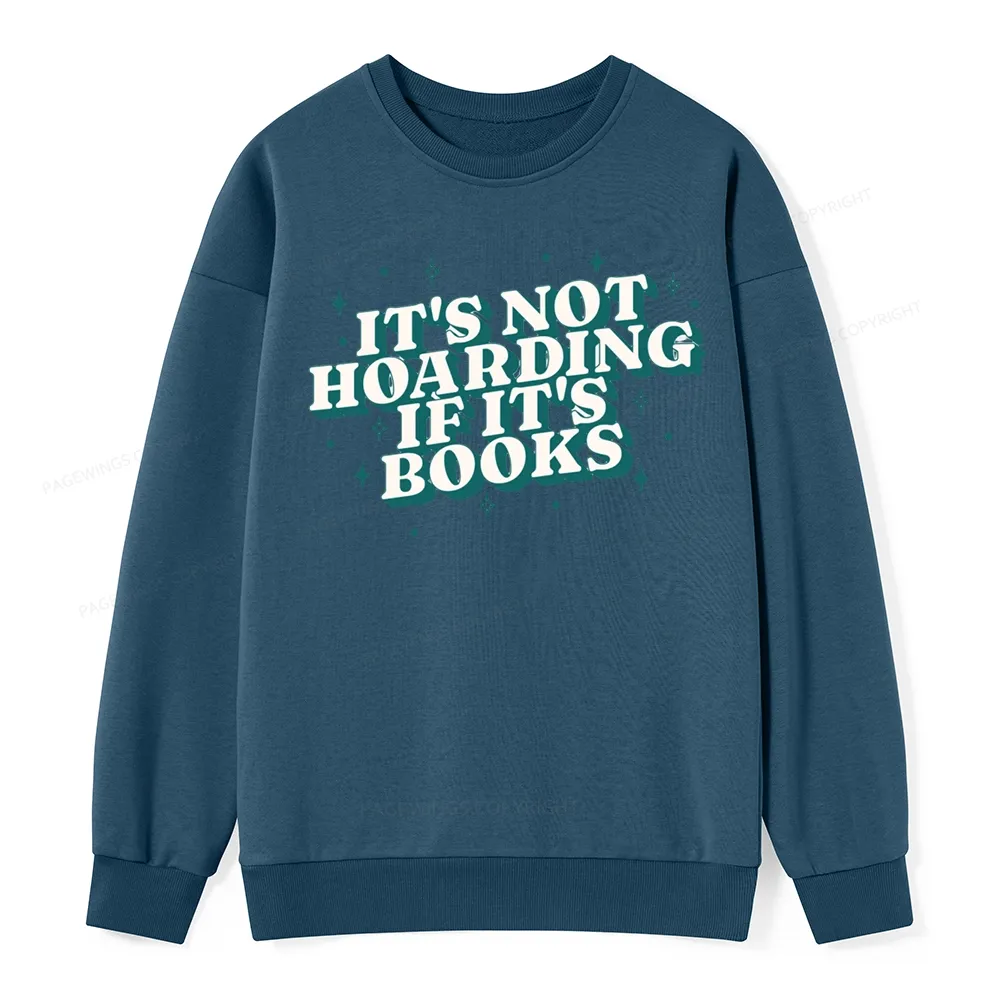 Pagewings It's Not Hoarding If It's Books Unisex Classic Sweatshirt