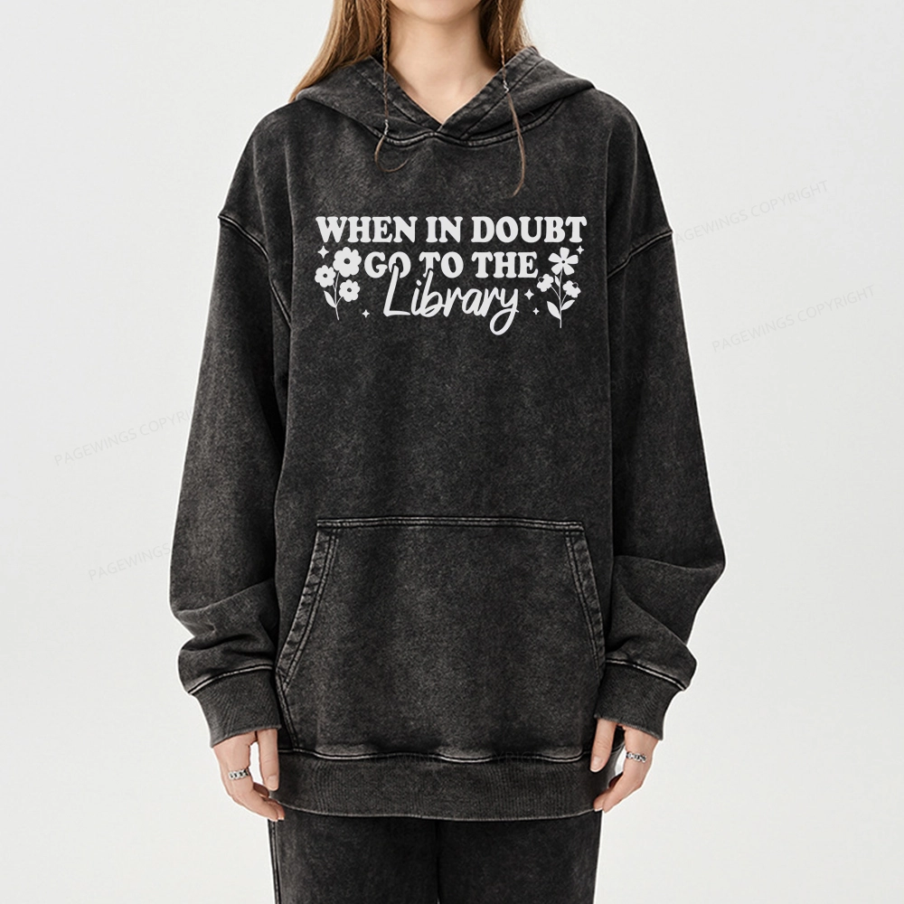 Pagewings When In Doubt Go To The Library Unisex Washed Hoodie