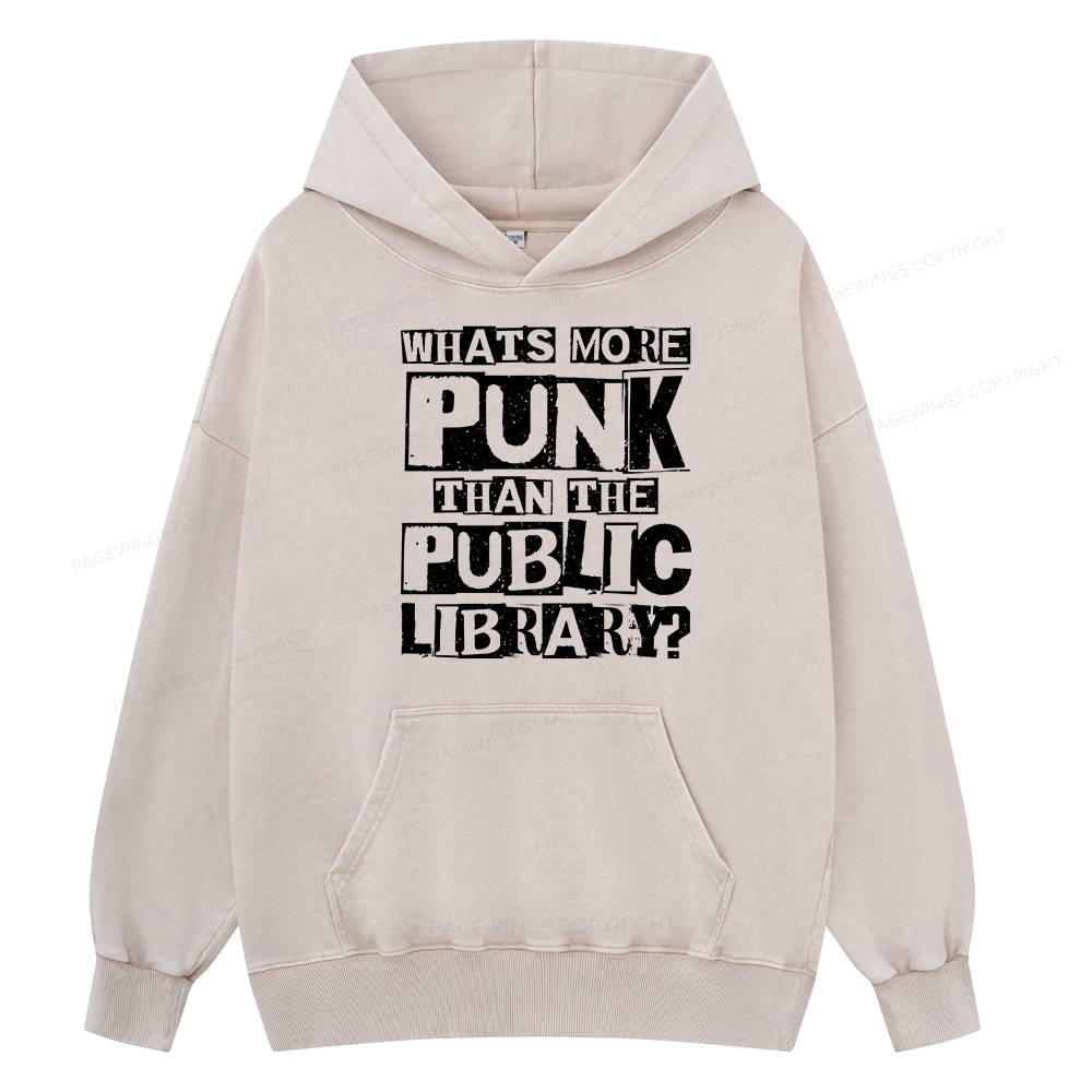 Pagewings What‘s More Punk Than the Public Library Unisex Washed Hoodie