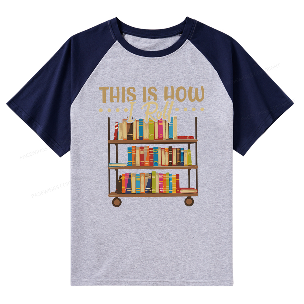 Pagewings This Is How I Roll Raglan T-shirt
