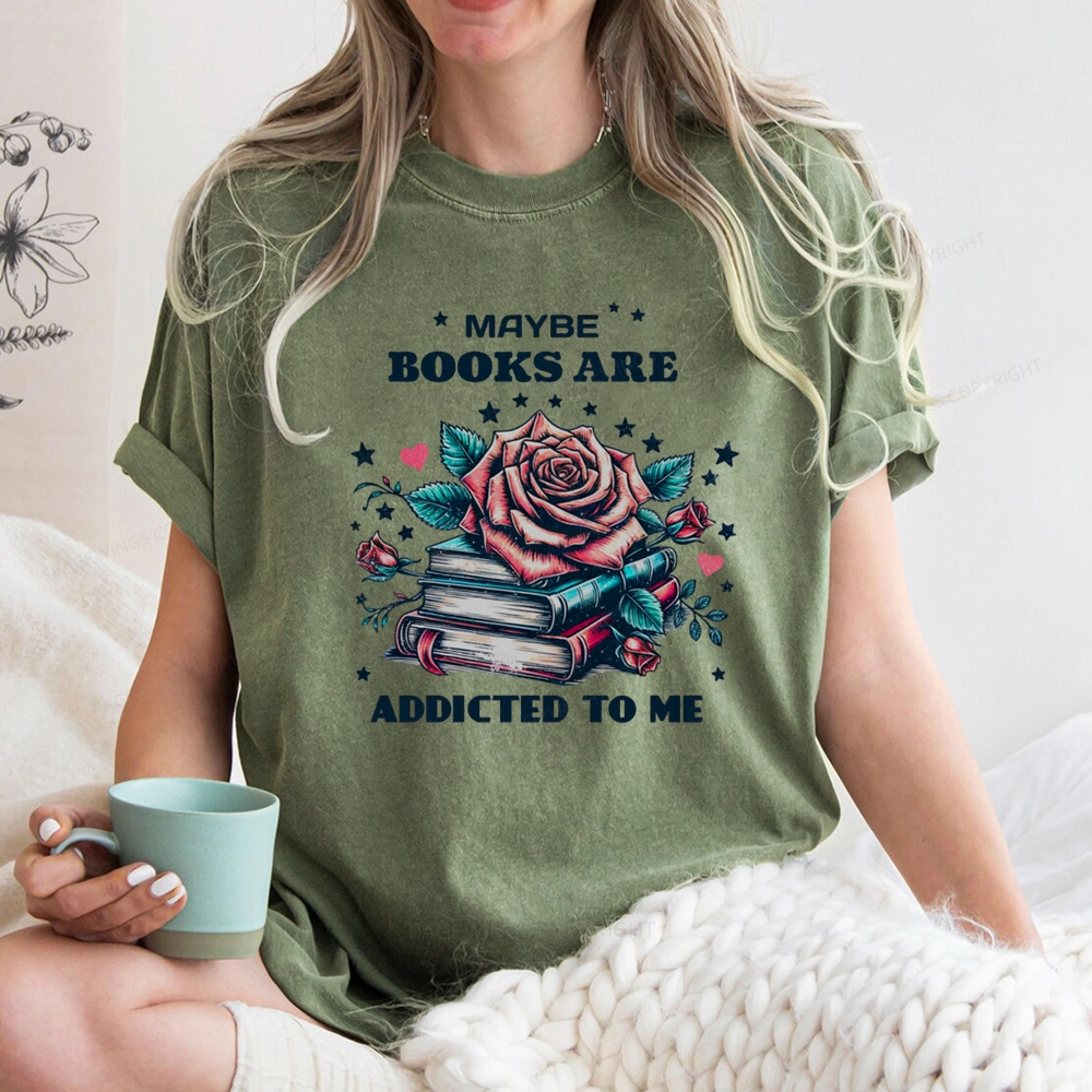 Pagewing Maybe Books Are Addicted To Me Unisex Washed T-shirt