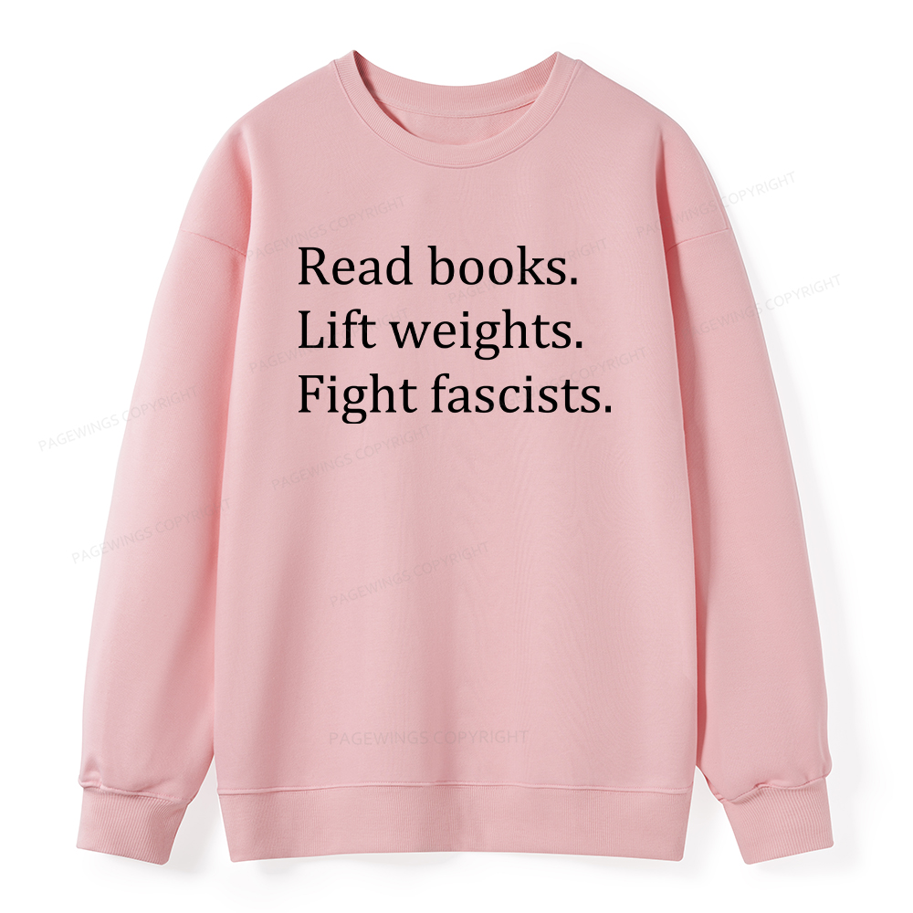 Pagewings Read Books Lift Weights Fight Fascists Unisex Classic Sweatshirt