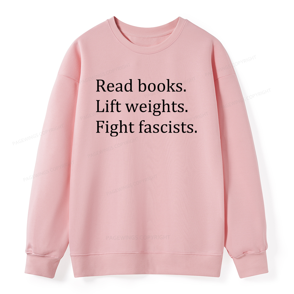Pagewings Read Books Lift Weights Fight Fascists Unisex Classic Sweatshirt