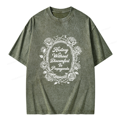 Pagewings History Without Discomfort Is Propaganda Unisex Washed T-shirt