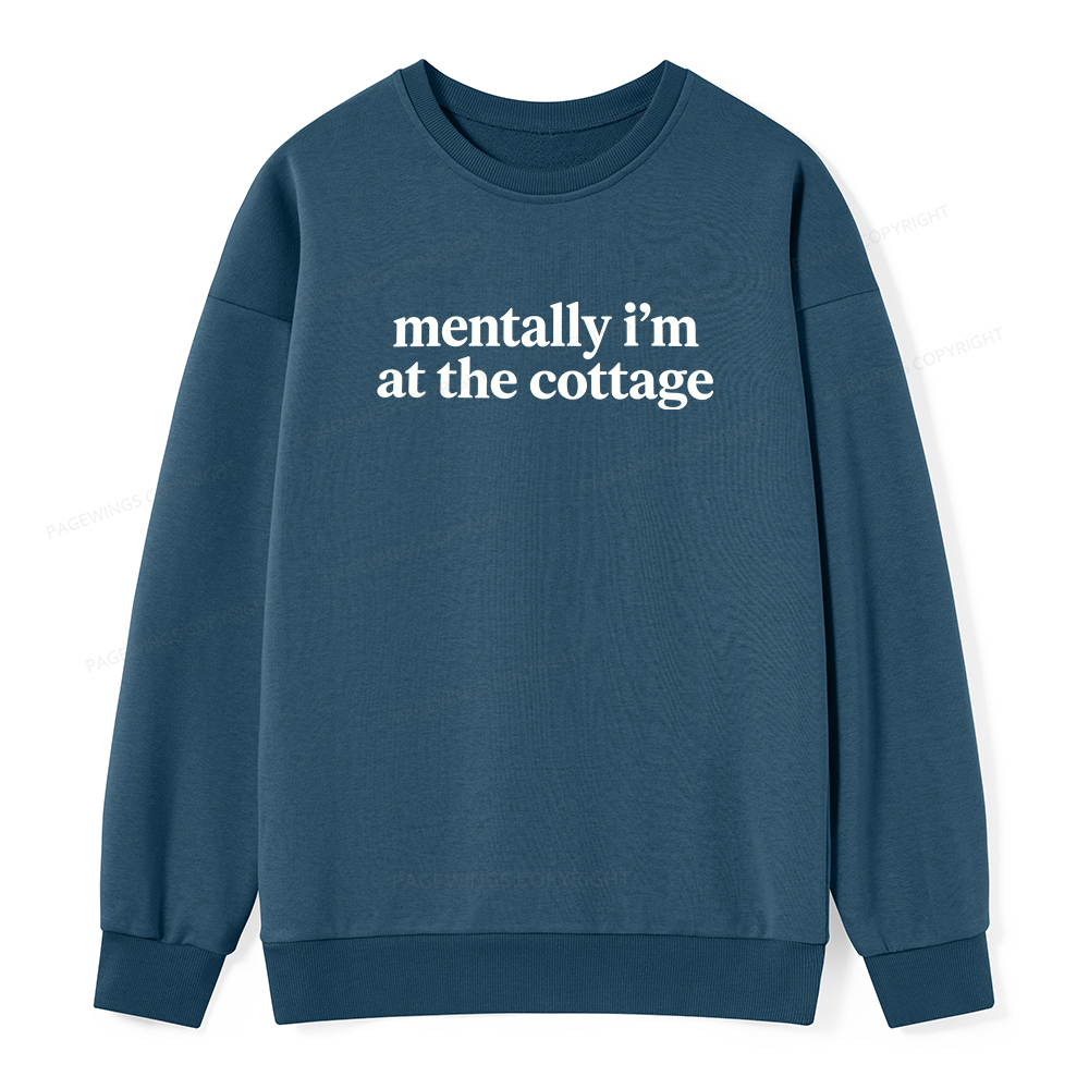 Pagewings Mentally I'm At The Cottage Unisex Classic Sweatshirt