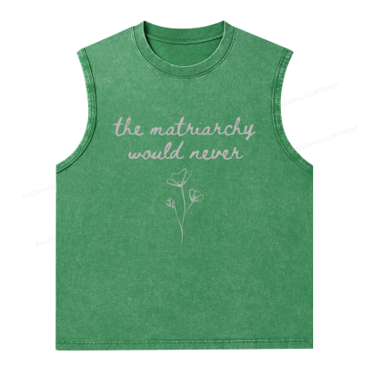16505Pagewings The Matriarchy Would Never Unisex Washed Tank Top