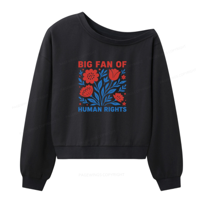 Pagewings Big Fan Of Human Rights Women Off Shoulder Sweatshirt